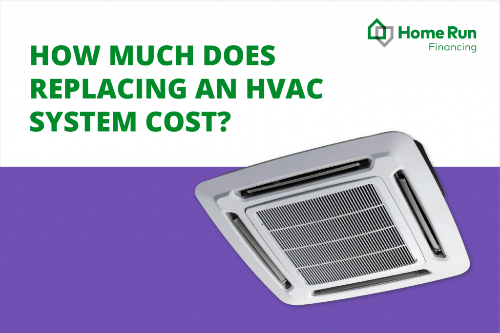 how-much-does-it-cost-to-replace-an-hvac-system-home-run-financing