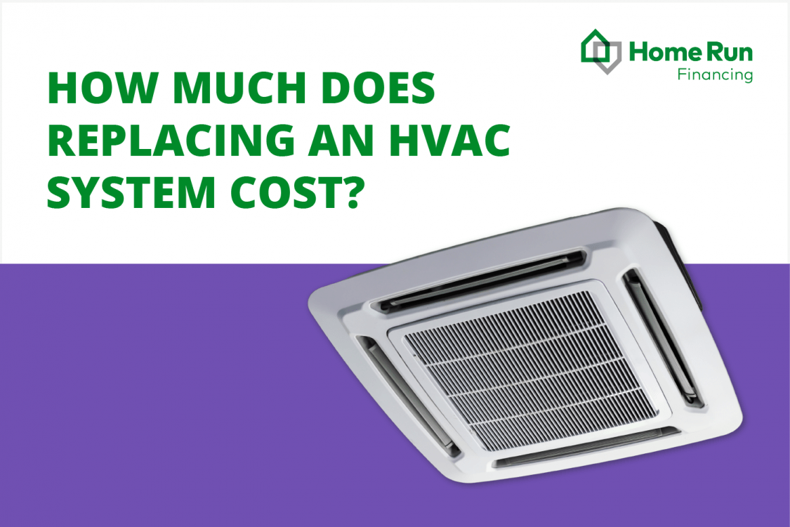 How Much Does It Cost to Replace an HVAC System? Home Run Financing