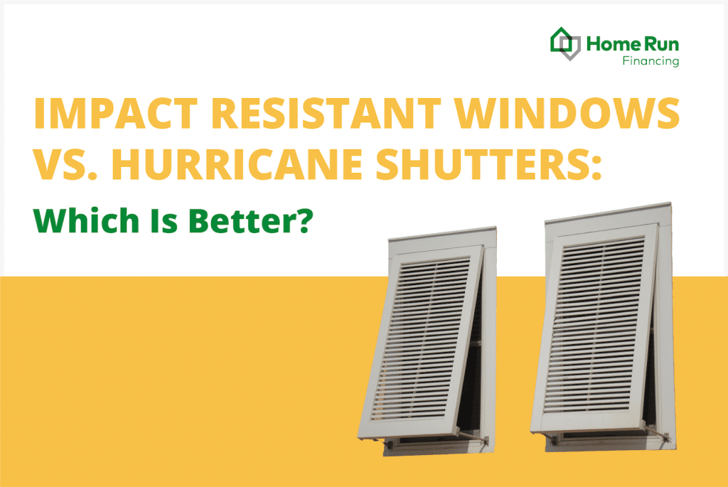 Impact Resistant Windows Vs. Hurricane Shutters | Home Run Financing